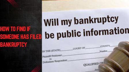 How to Find If Someone Has Filed Bankruptcy